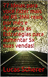 Livro 77 Ideias para você fazer mais de R$ 3Mil reais por mês e Aprenda as Estratégias para aumentar 5x suas vendas!