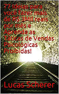 Livro 77 Ideias para você fazer mais de R$ 3Mil reais por mês e Aprenda as Táticas de Vendas Psicológicas Proibidas!