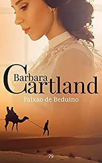 Livro 79 - Paixão de Beduíno (A Eterna Coleção de Barbara Cartland)