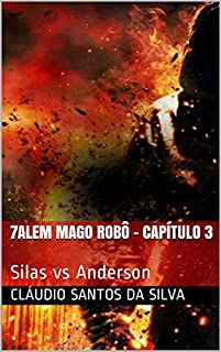 Livro 7alem Mago robô - Capítulo 3: Silas vs Anderson