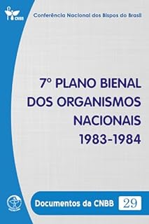 Livro 7º Plano Bienal dos Organismos Nacionais 1983-1984 - Documentos da CNBB 29 - Digital