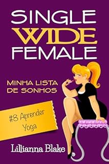 Livro #8 Aprender Yoga: Uma história curta, engraçada e inspiradora (Single Wide Female: Minha Lista de Sonhos)