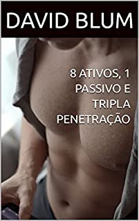 8 ATIVOS, 1 PASSIVO E TRIPLA PENETRAÇÃO