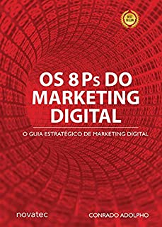 Os 8 Ps do Marketing Digital: O Guia Estratégico de Marketing Digital