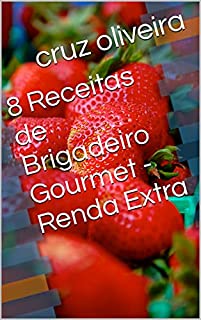 8 Receitas de Brigadeiro Gourmet - Renda Extra