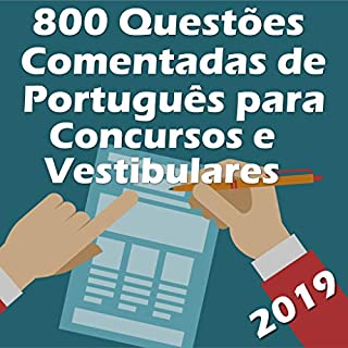 Livro 800 Questões Comentadas de Português para Concursos e Vestibulares: Seja aprovado! - Atualizado até Março de 2019