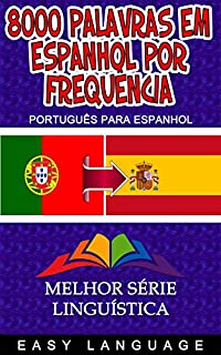 Livro 8000 Palavras em Espanhol por Frequência (PORTUGUÊS PARA ESPANHOL)