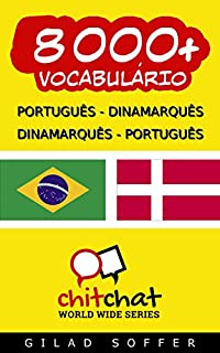 Livro 8000+ Português - Dinamarquês Dinamarquês - Português Vocabulário (Bate-papo Mundial)