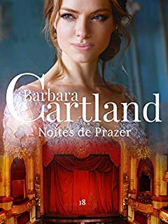 Livro 82. Noites de Prazer (A Eterna Coleção de Barbara Cartland)