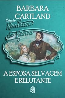 Livro 85. A esposa selvagem e relutante (Coleção Romance de Banca)