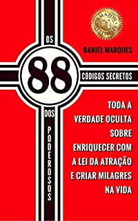 Livro Os 88 Códigos Secretos dos Poderosos: Toda a Verdade Oculta sobre Enriquecer com a Lei da Atração e Criar Milagres na Vida