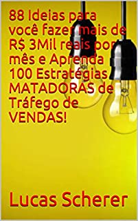 Livro 88 Ideias para você fazer mais de R$ 3Mil reais por mês e Aprenda 100 Estratégias MATADORAS de Tráfego de VENDAS!