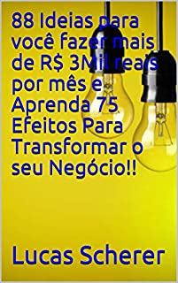 Livro 88 Ideias para você fazer mais de R$ 3Mil reais por mês e Aprenda 75 Efeitos Para Transformar o seu Negócio!!