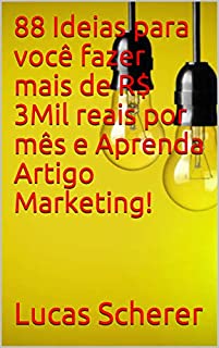 Livro 88 Ideias para você fazer mais de R$ 3Mil reais por mês e Aprenda Artigo Marketing!