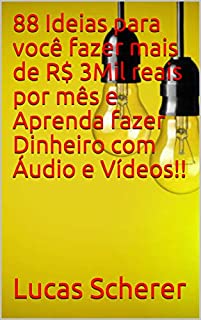 Livro 88 Ideias para você fazer mais de R$ 3Mil reais por mês e Aprenda fazer Dinheiro com Áudio e Vídeos!!