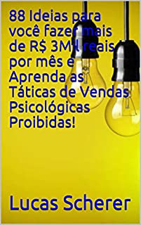 Livro 88 Ideias para você fazer mais de R$ 3Mil reais por mês e Aprenda as Táticas de Vendas Psicológicas Proibidas!
