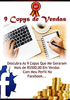 Livro 9 Copys de Vendas Facebook: Descubra As 9 Copys Que Me Geraram  Mais de R$500,00 Em Vendas Com Meu Perfil No  Facebook