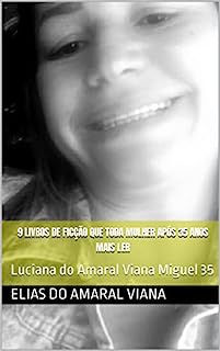 Livro 9 livros de ficção que toda mulher após 35 anos mais ler: Luciana do Amaral Viana Miguel 35