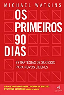 Livro Os primeiros 90 dias: Estratégias de sucesso para novos líderes