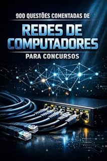 Livro 900 Questões Comentadas de Redes de Computadores Para Concursos