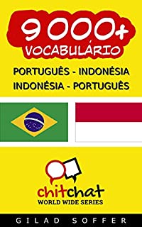 Livro 9000+ Português - Indonésia Indonésia - Português Vocabulário (Bate-papo Mundial)