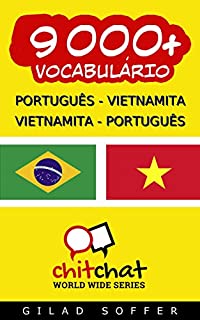 Livro 9000+ Português - Vietnamita Vietnamita - Português Vocabulário (Bate-papo Mundial)