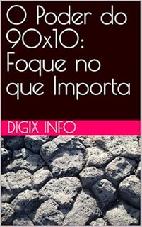 Livro O Poder do 90x10: Foque no que Importa