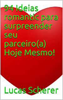 Livro 94 Ideias romantic para surpreender seu parceiro(a) Hoje Mesmo!