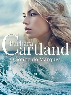 Livro 94. O Sonho do Marquês (A Eterna Coleção de Barbara Cartland)