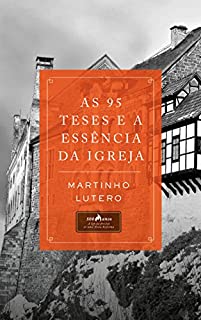 Livro As 95 Teses e a Essência da Igreja