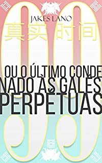 Livro 99 ou O Último Condenado Às Galés Perpétuas