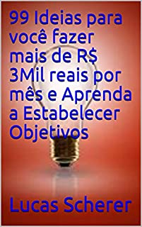 Livro 99 Ideias para você fazer mais de R$ 3Mil reais por mês e Aprenda a Estabelecer Objetivos