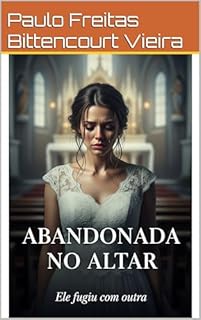 Livro ABANDONADA NO ALTAR: Ele fugiu com outra
