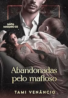 Livro ABANDONADAS PELO MAFIOSO: Livro 2: Máfia Massaro