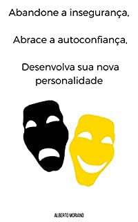 Livro Abandone a insegurança, Abrace a autoconfiança, Desenvolva sua nova personalidade