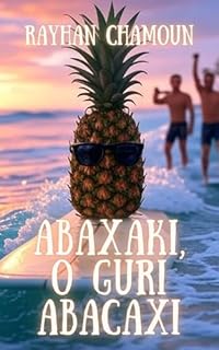 Livro Abaxaki, o Guri Abacaxi: Um Conto Infantil Sobre Um Abacaxi Surfista