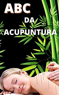 ABC da Acupunturara: Medicina Oriental