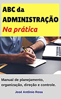 Livro Abc da Administração na Prática: Manual de planejamento, organização, liderança e controle.