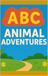ABC Animal Adventures : Animal ABC (English Edition)