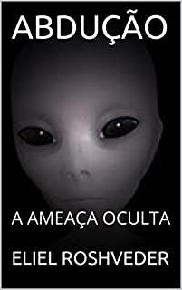 Livro ABDUÇÃO: A AMEAÇA OCULTA