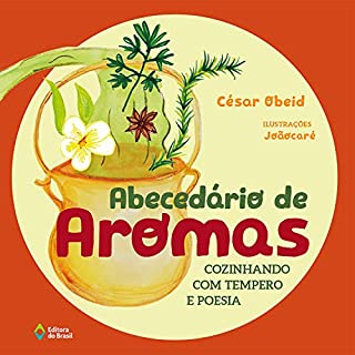 Livro Abecedário de aromas: Cozinhando com tempero e poesia