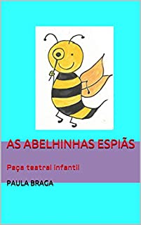 Livro As abelhinhas espiãs: Peça teatral infantil