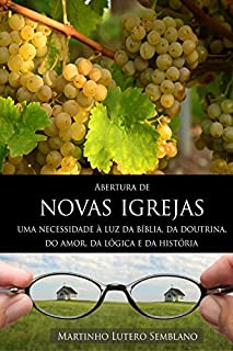 Livro Abertura de Novas Igrejas: Uma necessidade à luz da Bíblia, da doutrina, do amor, da lógica e da história