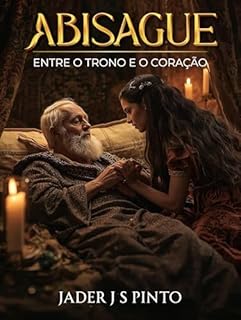 Livro Abisague: Entre o Trono e o Coração