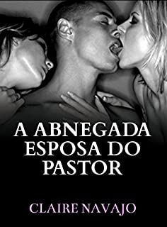 Livro A Abnegada Esposa do Pastor