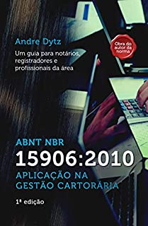 Livro ABNT NBR 15906:2010: APLICAÇÃO NA GESTÃO ESTRATÉGICA - Um guia para notários, registradores e profissionais da área