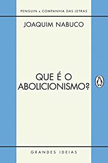 Livro Que é o abolicionismo (Grandes Ideias)