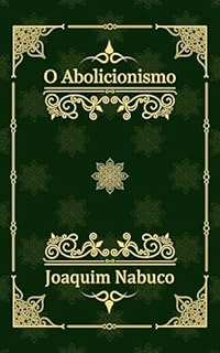 Livro O Abolicionismo: (modernizado)
