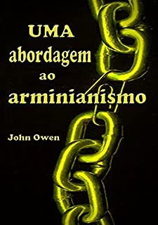 Uma Abordagem Ao Arminianismo