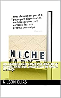 Livro Uma abordagem passo a passo para encontrar os melhores nichos para comercializar um produto ou serviço